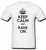"Keep Calm and Rave On" Graphic T-Shirt